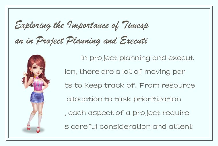 Exploring the Importance of Timespan in Project Planning and Execution