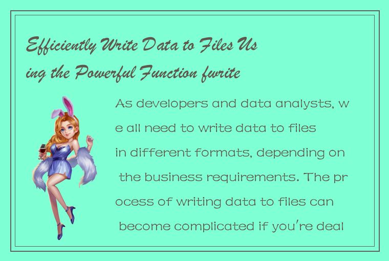 Efficiently Write Data to Files Using the Powerful Function fwrite