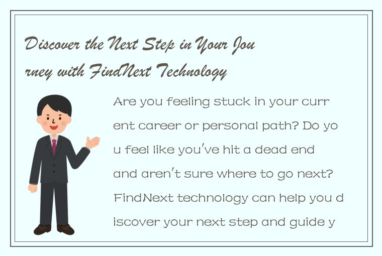 Discover the Next Step in Your Journey with FindNext Technology