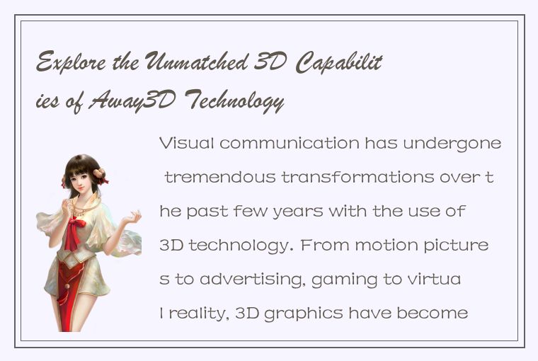 Explore the Unmatched 3D Capabilities of Away3D Technology