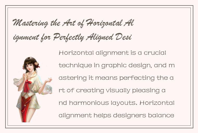 Mastering the Art of Horizontal Alignment for Perfectly Aligned Designs