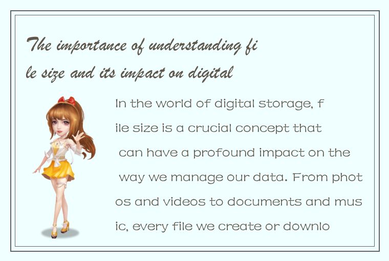 The importance of understanding file size and its impact on digital storage