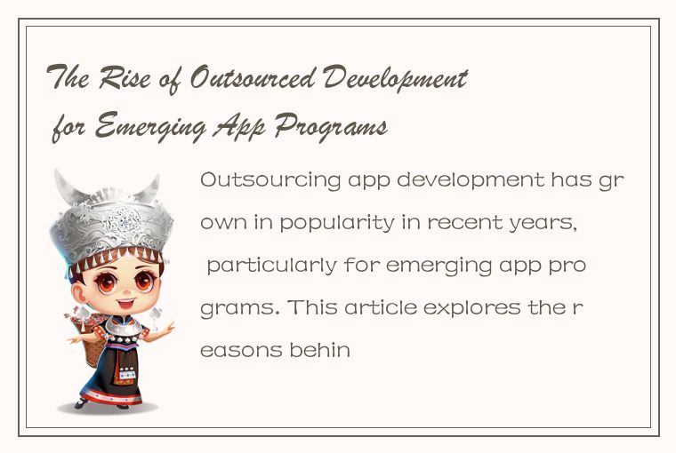 The Rise of Outsourced Development for Emerging App Programs